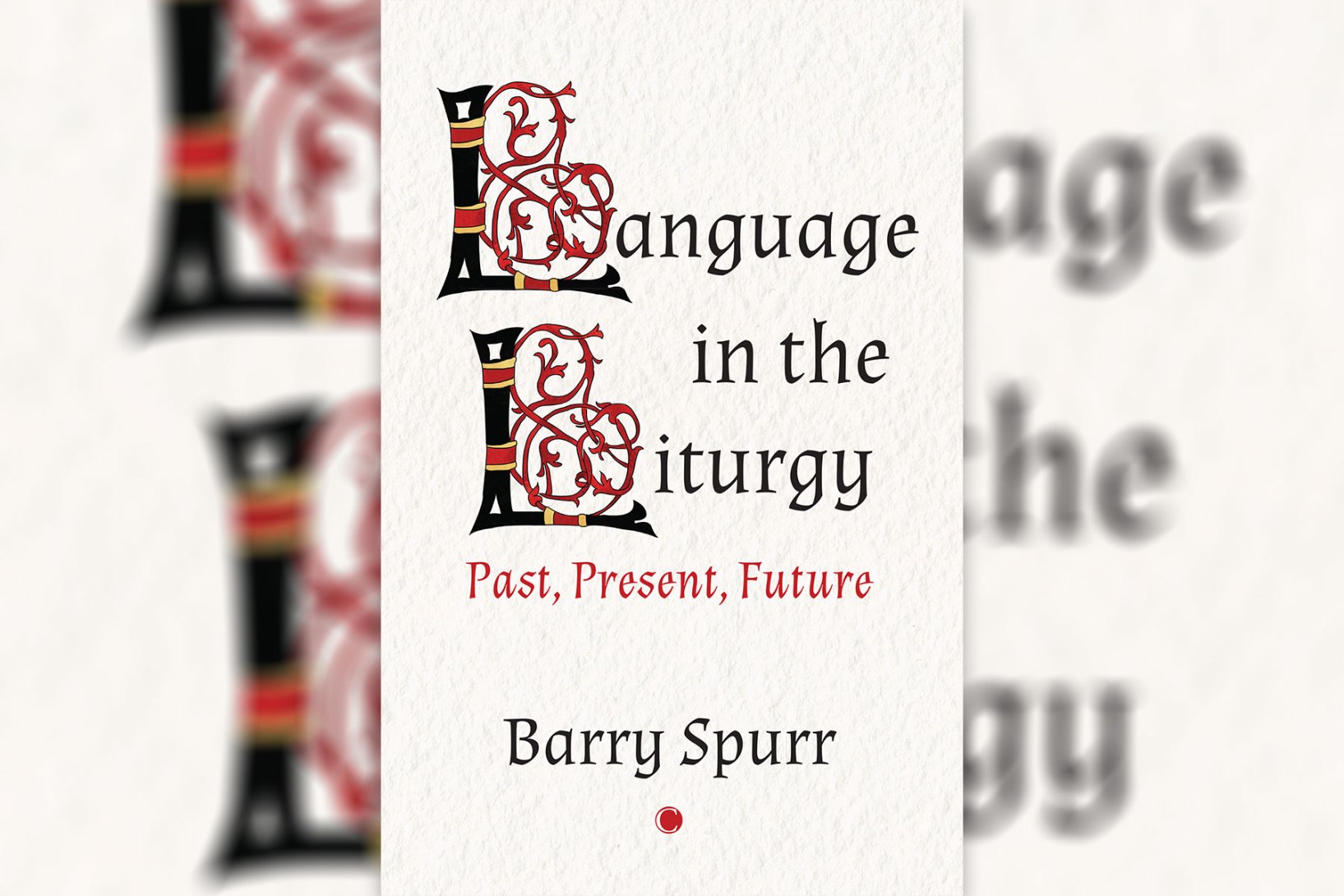 Professor Barry Spurr's new book is fascinating and revealing, liturgically speaking.