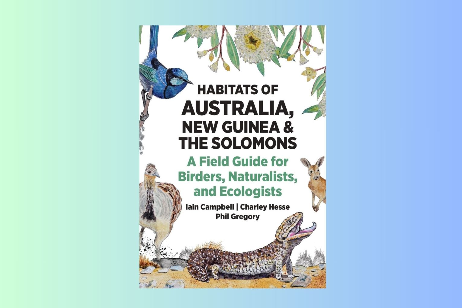 Habitats of Australia, New Guinea & The Solomons: A Field Guide for Birders, Naturalists, and Ecologists is a stunning guide to our natural world.